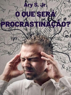 cover image of O que será procrastinação?